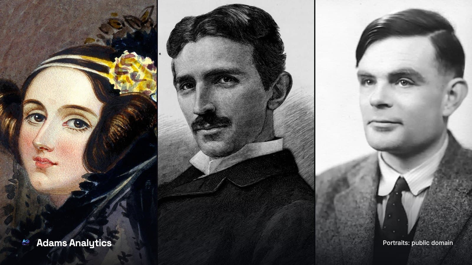 Portraits of Ada Lovelace, Nikola Tesla and Alan Turing side by side
